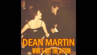 Dean Martin || Who&#39;s Got The Action