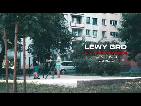 Lewy BRD - CZASEM SIĘ SYPIE ft. Dack, Ząbek // Prod. Flame
