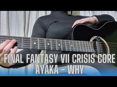 Why- Ayaka (Final Fantasy VII Crisis Core theme) acoustic version (VINNA)歌ってみた