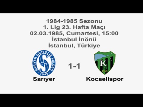 Sarıyer 1-1 Kocaelispor 02.03.1985 - 1984-1985 Turkish 1st League Matchday 23
