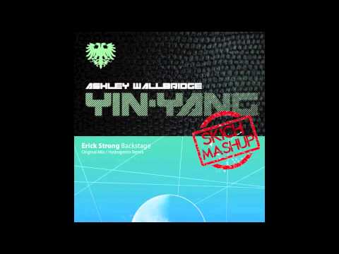 Ashley Wallbridge & Erick Strong   Yin Backstage Yang (Skich Mash up)