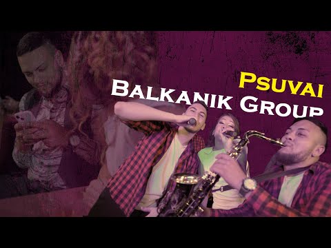 Balkanik Group - Псувай | Psuvai 𝟚𝟘𝟚𝟚 𝕆𝕗𝕗𝕚𝕔𝕚𝕒𝕝 𝕍𝕚𝕕𝕖𝕠