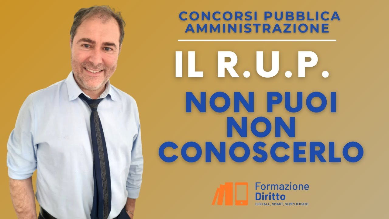 Il RUP : se prepari un concorso in PA non puoi non conoscerlo