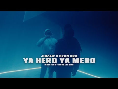JIGZAW x OZAN BRA – YA HERO YA MERO