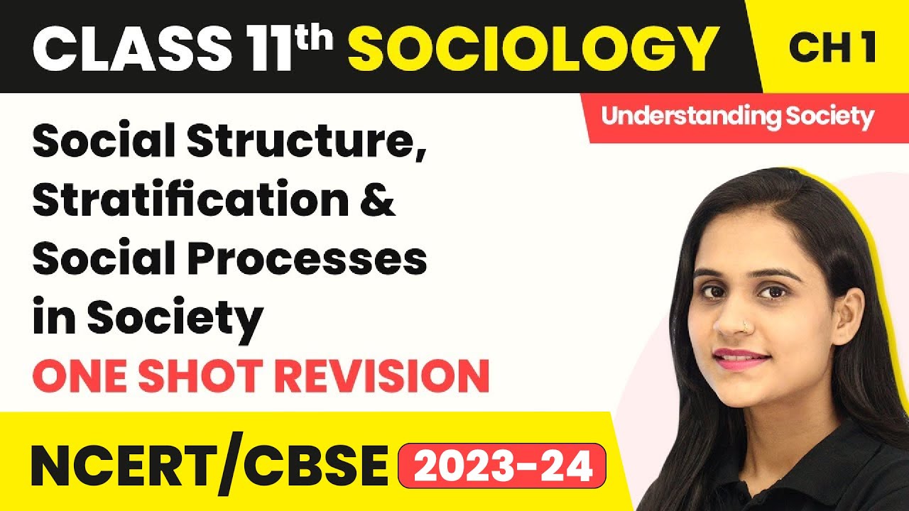 Class 11 Sociology| Social Structure, Stratification & Social Processes in Society-One Shot Revision
