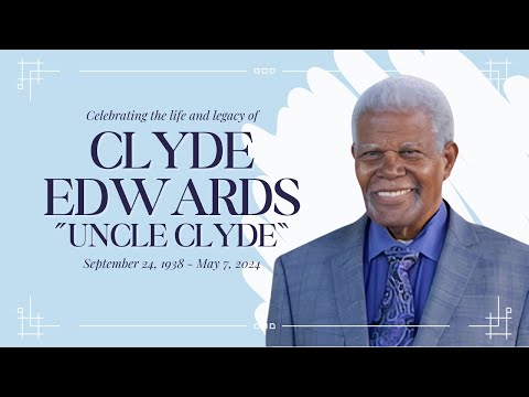 Thanksgiving Service: Clyde Edwards "Uncle Clyde" | May 31, 2024 @ 11:00 A.M.