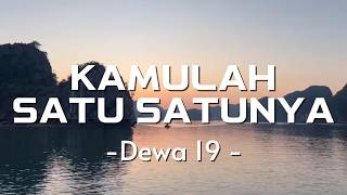 Download lagu Kamulah Satu - satunya - Dewa 19 (Lyrics Video) mp3