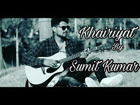 Khairiyat By Singer Sumit Kumar