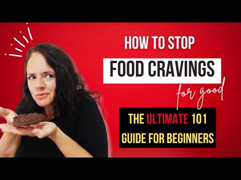 Stop Food Cravings! The FULL Breakdown and Specific Steps. The Ultimate 101 Guide For Beginners