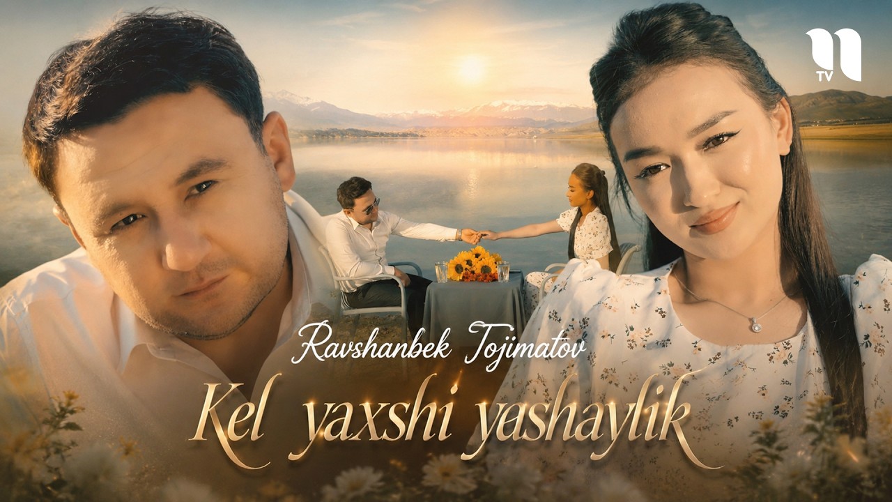 Kel yaxshi yashaylik by Ravshanbek Tojimatov — Official Music Video