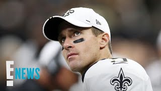 Drew Brees Apologizes for "Insensitive" Remarks on Kneeling Protests | E! News