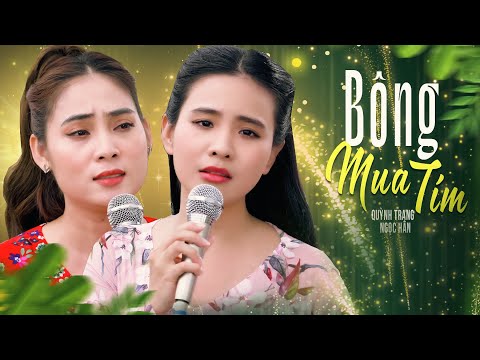 BÔNG MUA TÍM - QUỲNH TRANG ft NGỌC HÂN || Nhạc Trữ Tình Chọn Lọc Hay Nhất 2023