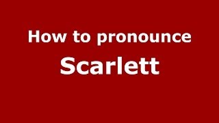 How to pronounce Scarlett