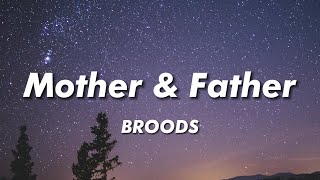 BROODS - Mother &amp; Father (Lyrics)