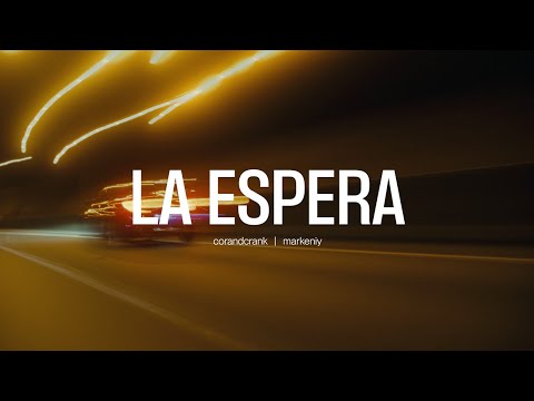 corandcrank x markeniy - LA ESPERA