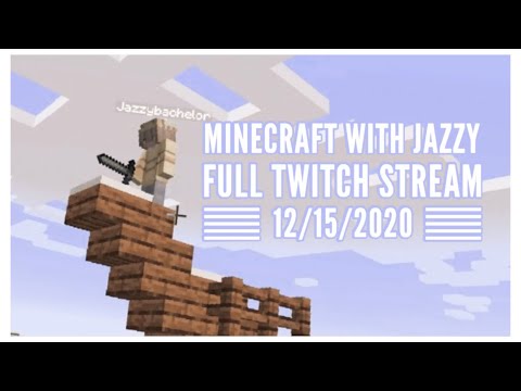 MINECRAFT WITH JAZZY || Full Twitch Stream || 12/13/2020