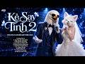 Top Hit Ca Sĩ Giấu Mặt Hay Nhất 2026 Kẻ Say Tình 2 Sau Này Em Cưới Ai Rồi Anh Đã L
