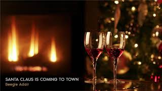 A Jazzy Christmas ǀ Beegie Adair - Santa Claus Is Coming To Town