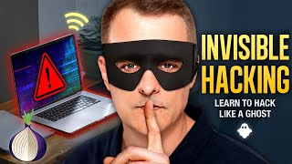 Be Invisible Online and Hack like a Ghost