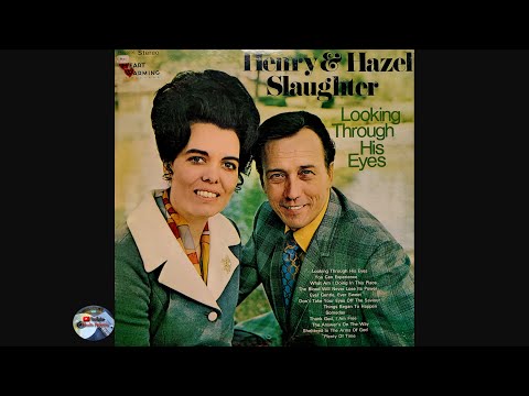 Henry and Hazel Slaughter - Looking Through His Eyes
