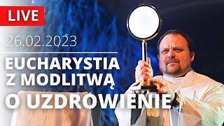 Transmisja mszy św. o uzdrowienie [26.02.2023] | Jacek Olczyk SJ | | Jezuici Łódź