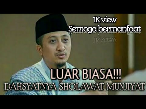 DAHSYATNYA SHOLAWAT MUNJIYAT