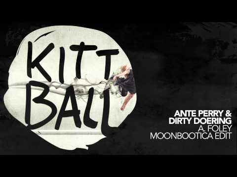 Ante Perry & Dirty Doering - A Foley (Moonbootica Edit)
