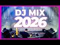 DJ MIX 2026 Remixes Mashups Of Popular Songs 2026 DJ Disco Remix Party Club Music Dance 2025