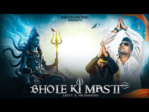 Bhole Ki Masti (Official Video) Lefty feat. Mr-Diamond |