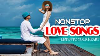 Nonstop Love Songs Collection -  Listen To Your Heart