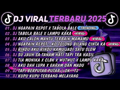 DJ TIKTOK TERBARU 2025🎵DJ NGAPAIN REPOT X TABOLA BALE🎵DJ TABOLA BALE X LAMPU KAKA || FULL ALBUM 