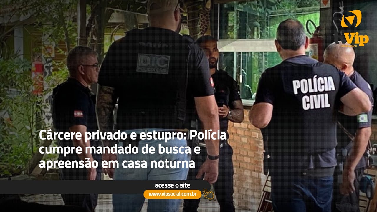 Cárcere privado e estupro: Polícia cumpre mandado de busca e apreensão em casa noturna 