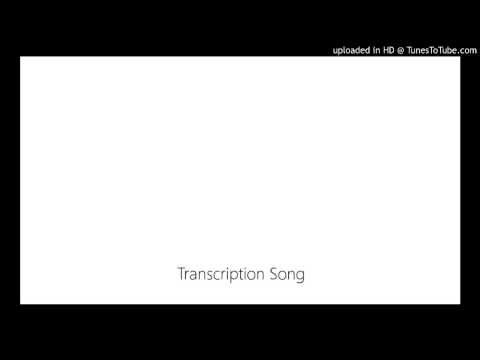 Transcription Song