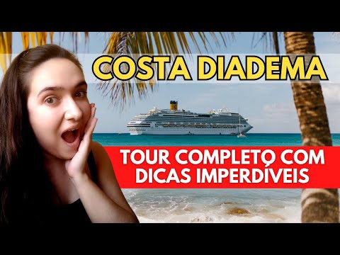 COSTA DIADEMA | Conheça Tudo Sobre o Navio Em Um Tour Completo | Cruzeiro de Réveillon