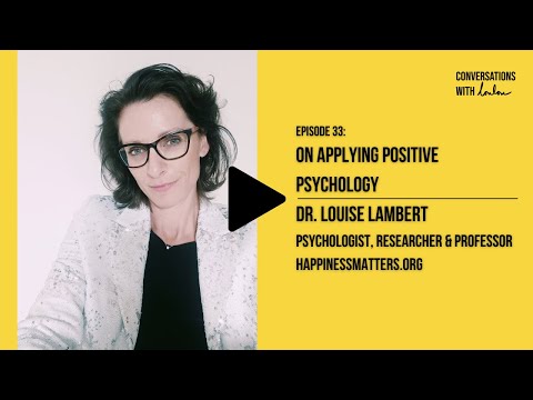 Dr. Louise Lambert on applying positive psychology
