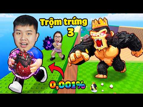 Trộm Trứng 3 Steal an Egg Cướp Toàn Trứng Hiếm Tỉ Lệ 0,001% cùng bqThanh và Ốc