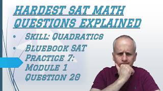 Hard #sat Advanced Math : Manually Find Solution w/ Quadratic Formula Using Bluebook 7 Module 1 Q 20