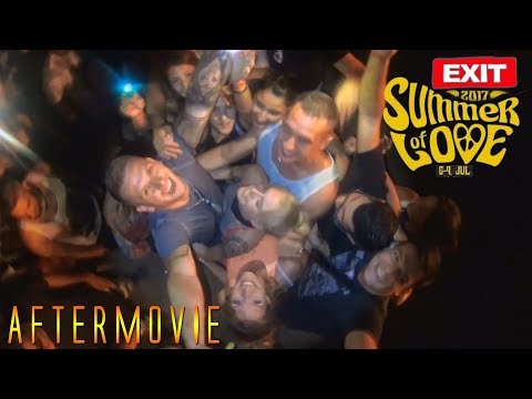 Exit Festival 2017 AFTERMOVIE - Our Summer of Love