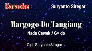 Download lagu Karaoke : Margogo Do Tangiang (Nada Cewek) mp3