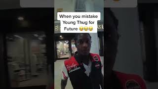 When You Mistake Young Thug For Future 😂