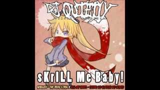 DJ Quietly - sKrILL Me Baby! (Kill Me Baby! x Skrillex Mashup)