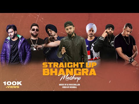 Straight Up Bhangra (Mashup) | DJ Nick Dhillon, Karan Aujla, DIVINE, BK, Mankirt Aulakh & More