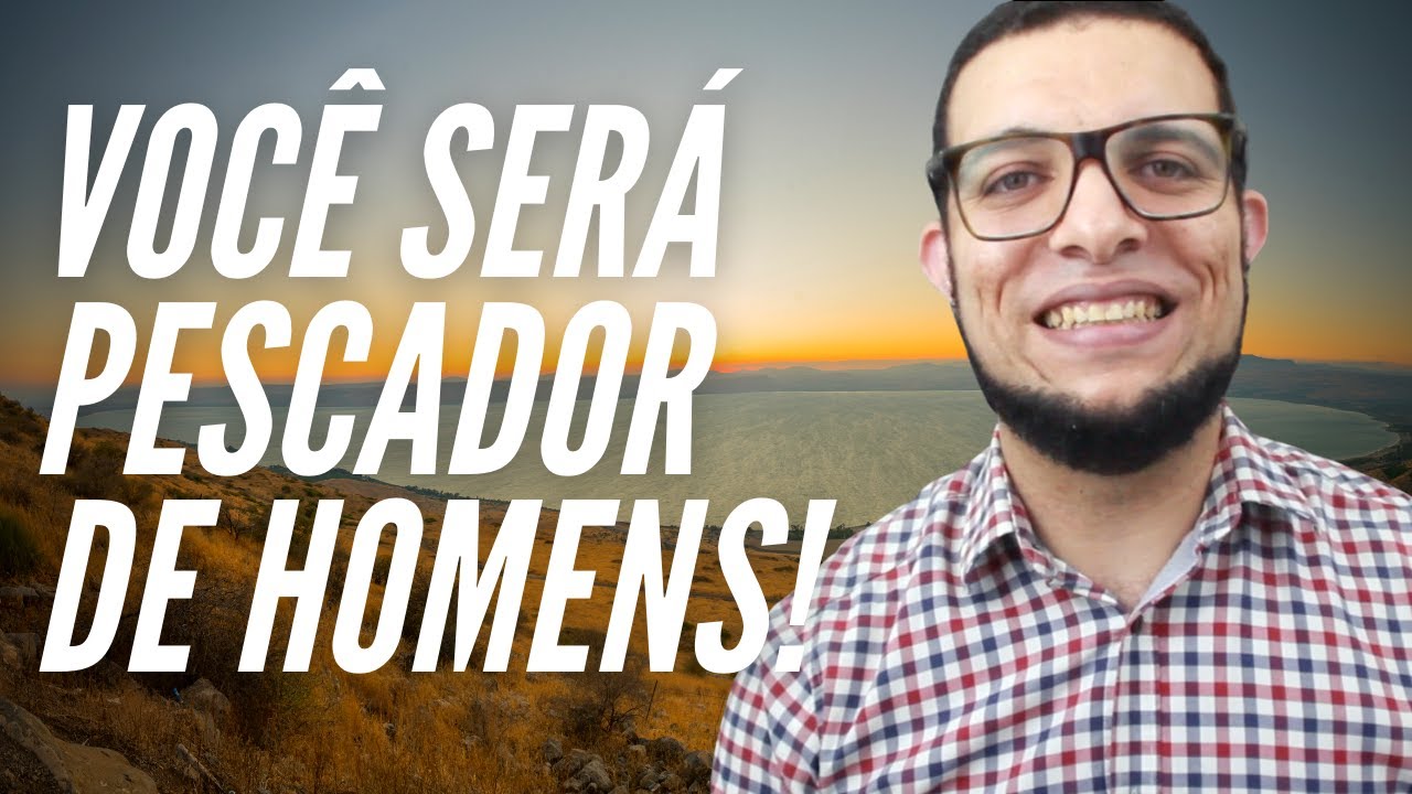 VOCÊ SERÁ PESCADOR DE HOMENS! (Lucas 5,1-11) | João Claudio Rufino