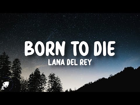 Lana Del Rey - Born to Die (Lyrics)