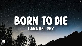 Lana Del Rey - Born to Die (Lyrics)