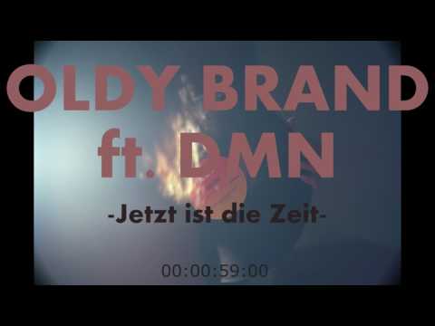 OLDY BRAND feat. DMN - Jetzt ist die Zeit