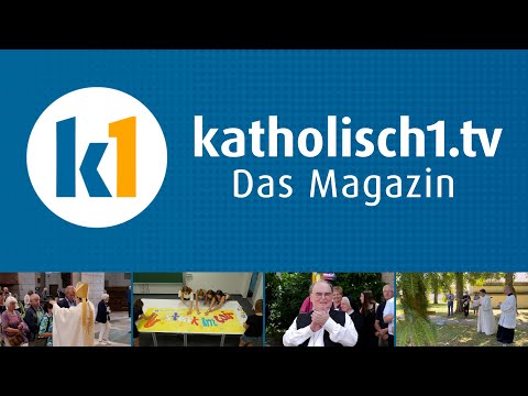 katholisch1.tv - das Magazin vom 27.07.2025