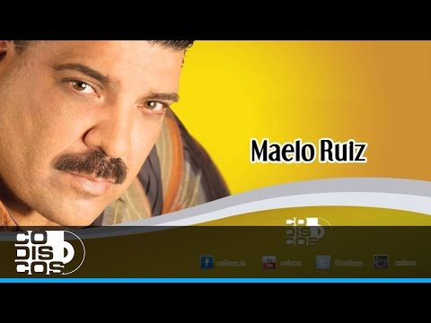 Y Si Ella No Vuelve, Maelo Ruiz - Audio