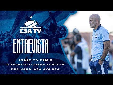 Coletiva pós-jogo com o técnico Itamar Schülle: ASA 0x0 CSA