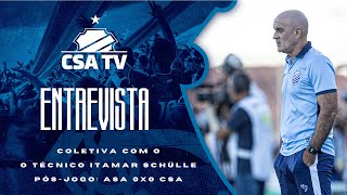 Coletiva pós-jogo com o técnico Itamar Schülle: ASA 0x0 CSA